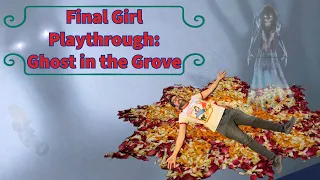 Final Girl playthrough -- Ghost in the Grove