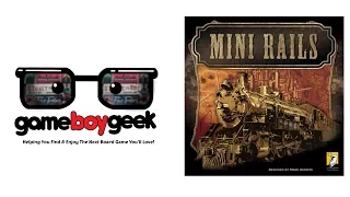 Mini Rails Review with the Game Boy Geek