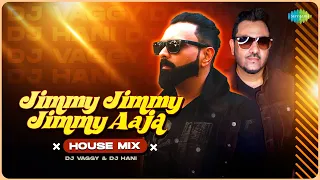 Jimmy Jimmy Jimmy Aaja - House Mix | DJ Vaggy | DJ Hani | Disco Dancer | Hindi Remix