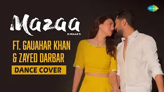 MAZAA | B Praak | Jaani | Arvindr K | Gauahar Khan | Zayed Darbar |  Dance Cover