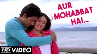 Aur Mohabbat Hai - Video Song | Main Prem Ki Diwani Hoon | Kareena Kapoor, Abhishek Bachchan | Shaan