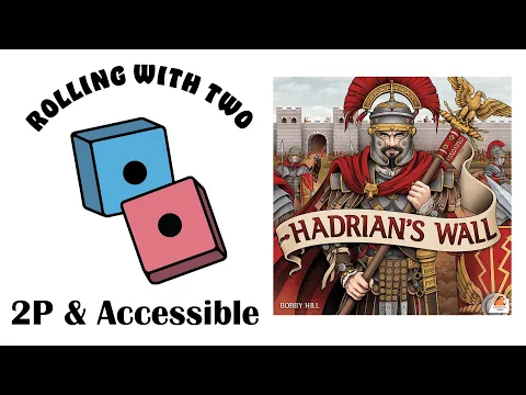 Rolling With Two: Hadrian’s Wall
