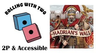 Rolling With Two: Hadrian’s Wall