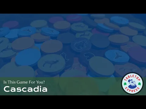 Is This Game For You - Cascadia