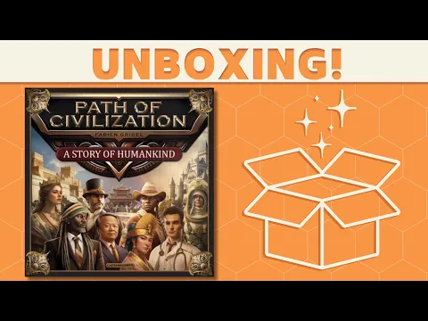 Path of Civilization - Unboxing!