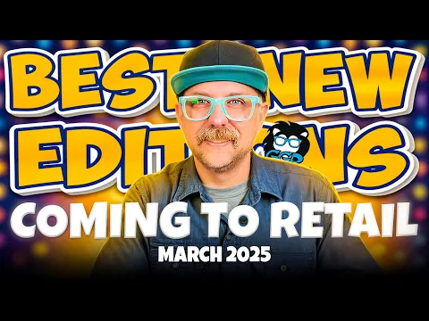 Best New Edition Board Games Coming to Retail, March, 2025