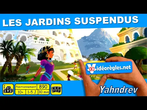 LES JARDINS SUSPENDUS Vidéorègle 4K du Jeu de Société par Yahndrev (#890)