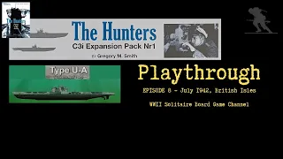 The Hunters: C3i Expansion [Episode 8] - Playthrough (Type U-A)