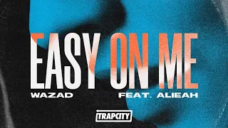 Adele - Easy On Me (Wazad & Alieah Cover Remix)