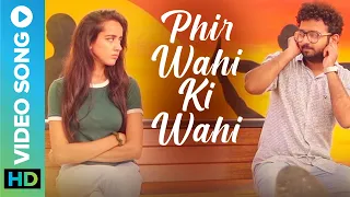 Phir Wahi Ki Wahi (Video Song) | Jyotiraditya Bhujang | Sarthak Nakul | New Song 2022 | Eros Music