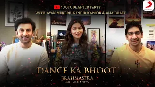 Dance Ka Bhoot - Brahmāstra YouTube Afterparty with Ayan Mukerji, Alia Bhatt and Ranbir Kapoor