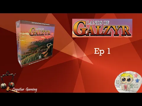 Ep 1 - Lands of Galzyr