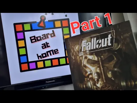 Board At Home Plays: Fallout Part 1 (Into The Wasteland)