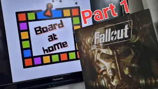 Board At Home Plays: Fallout Part 1 (Into The Wasteland)