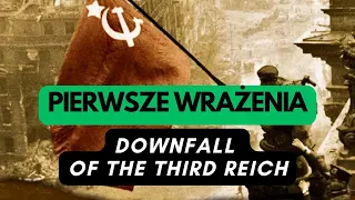 (1049) Downfall of the Third Reich - pierwsze wrażenia (PL)