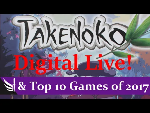 Takenoko Digital & Top 10 Games of 2017