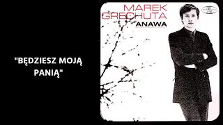 Marek Grechuta - Będziesz moją panią [Official Audio]