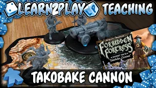 Learn to Play Presents: Shadows of Brimstone Takobake Cannon
