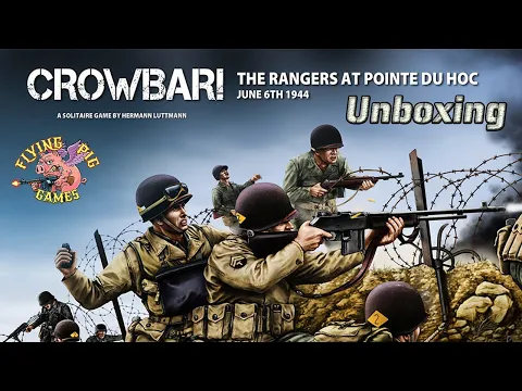 Crowbar!: The Rangers at Pointe Du Hoc, unboxing