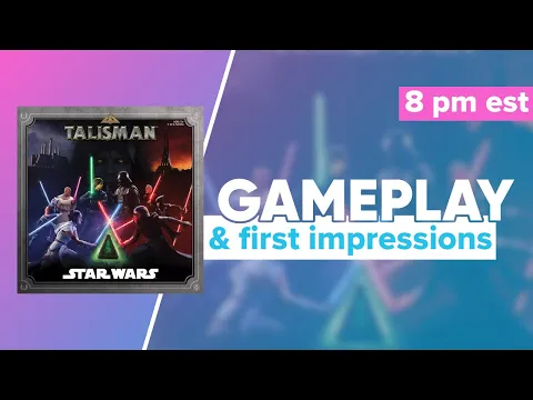 Talisman Star Wars Gameplay and First Impressions for Revenge of the Sixth