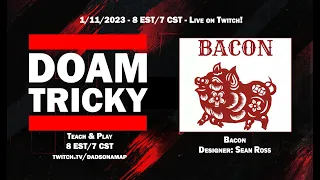 It's TRICKY: Bacon Live Teach & Play