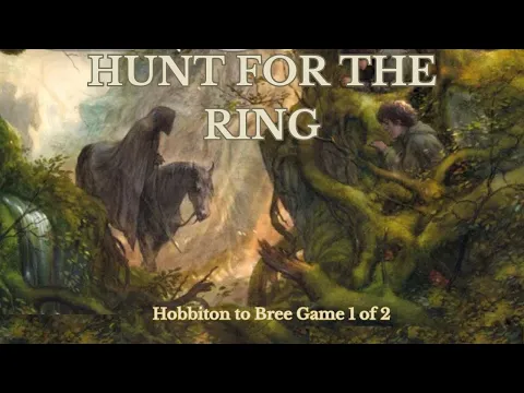 Hunt for the Ring - First Half Game - Hobbiton to Bree