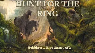 Hunt for the Ring - First Half Game - Hobbiton to Bree