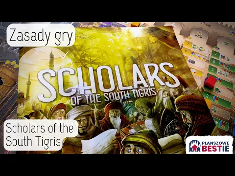 Planszowe Bestie #316 - Scholars of the South Tigris - Zasady gry - 16.01.2024