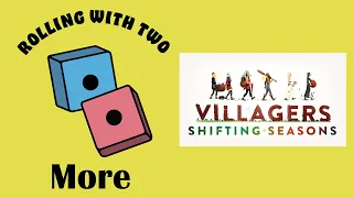 Rolling With More: Villagers: Shifting Seasons