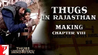 Thugs in Rajasthan | Making of Thugs Of Hindostan | Chapter 8 | Amitabh Bachchan | Aamir Khan