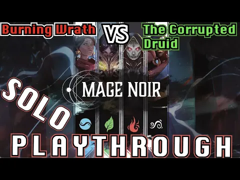 Mage Noir - SOLO Playthrough - Burning Wrath vs The Corrupted Druid (Easy)