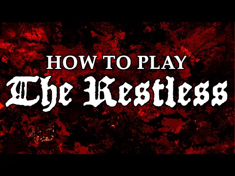 How to Play The Restless