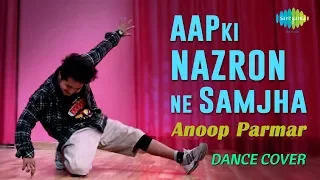 Aapki Nazron Ne | आपकी नज़रों ने | Dance Cover By Anoop Parmar | SANAM