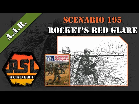 Advanced Squad Leader AAR 46 - Rocket's Red Glare  (195)