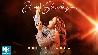 Bruna Karla - El Shaday (Ao Vivo) (Clipe Oficial MK Music)