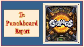The Punchboard Report - Gizmos