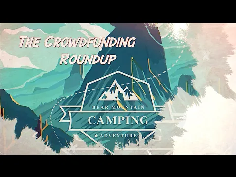 The Crowdfunding Roundup, July 26th - August 1st