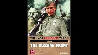 The Last Hundred Yards Vol. IV: The Russian Front (GMT) - Unboxing and Overview