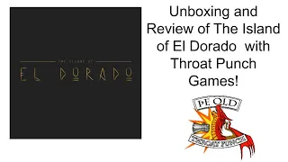 Unboxing and Review of The Island of El Dorado