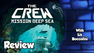 The Crew: Mission Deep Sea Review - with Liz Boccolini