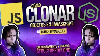 Cómo CLONAR objetos en Javascript correctamente (structuredClone)