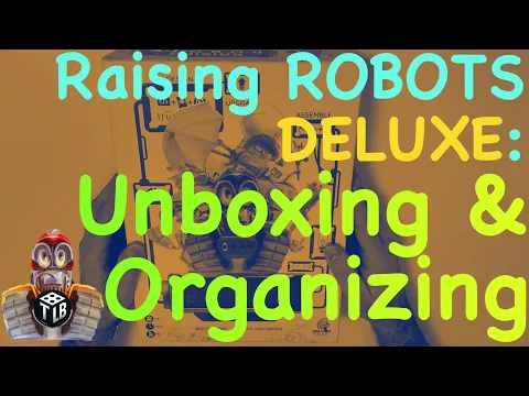 Raising Robots Deluxe Edition: Unboxing & organizing