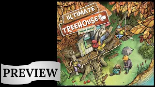 Ultimate Treehouse: Deluxe Edition - Gen Con 2023 Preview