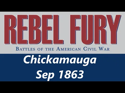 Rebel Fury - Chickamauga, Sep 1863