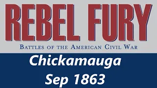 Rebel Fury - Chickamauga, Sep 1863