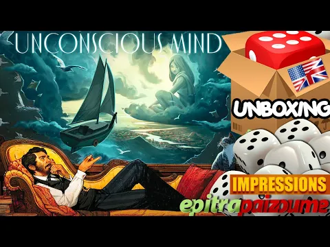 Unconscious Mind - Unboxing & Impressions (EN) by Epitrapaizoume