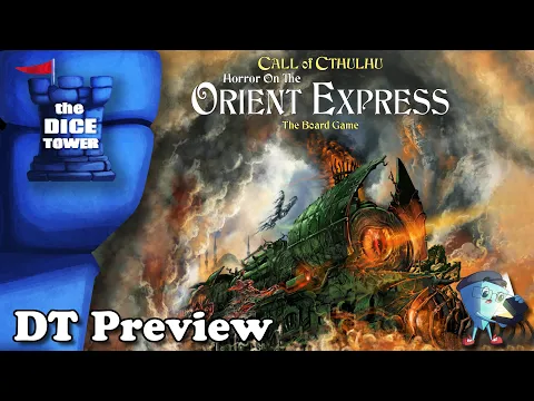 Horror on the Orient Express: The Board Game - DT Preview with Mark Streed