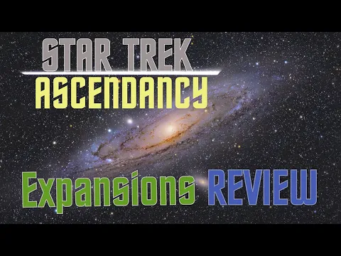 Star Trek Ascendancy Expansions Review