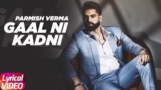 Gaal Ni Kadni | Lyrical Video | Parmish Verma | Desi Crew | Latest Punjabi Song 2018 | Speed Records