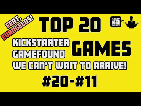 TOP 20 [#20-#11] - Most Anticipated Kickstarter / Gamefound Games! Feat Evangelos!